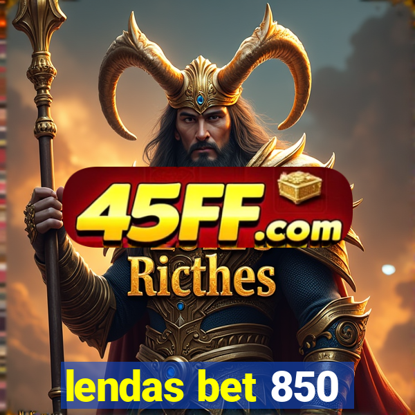 lendas bet 850